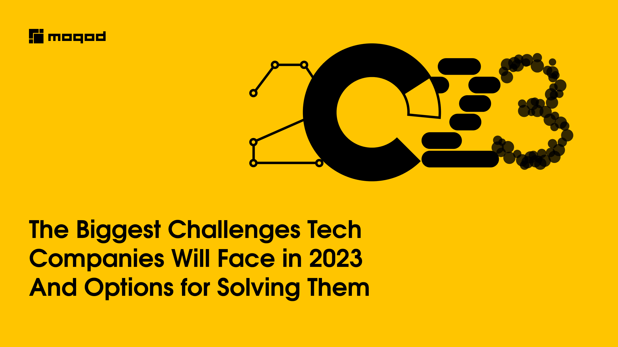 The Biggest Challenges Tech Companies Face in 20232024 Moqod's Research